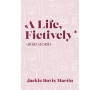 Jackie Davis Martin A Life, Fictively (Tascabile)