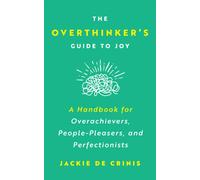 Jackie de Crinis The Overthinker's Guide To Joy (Tascabile)