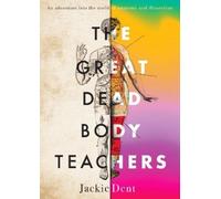 Jackie Dent The Great Dead Body Teachers (Copertina rigida)