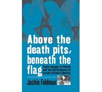 Jackie Feldman Above the Death Pits, Beneath the Flag (Copertina rigida)