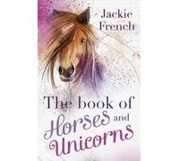Jackie French The Book of Horses and Unicorns (Tascabile)