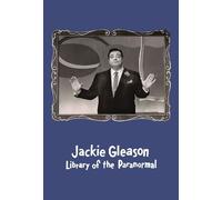 Jackie Gleason Jackie Gleason: Library of the Paranormal (Copertina rigida)