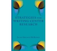 Jackie Grutsch McKinney Strategies for Writing Center Research (Tascabile)