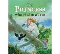 Jackie Holderness The Princess who Hid in a Tree (Copertina rigida)