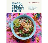 Jackie Kearney Healthy Vegan Street Food (Copertina rigida)