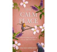 Jackie Kirkham The Calm Place (Tascabile)