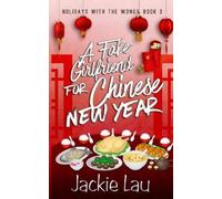 Jackie Lau A Fake Girlfriend for Chinese New Year (Tascabile)
