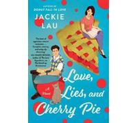 Jackie Lau Love, Lies, and Cherry Pie (Tascabile)