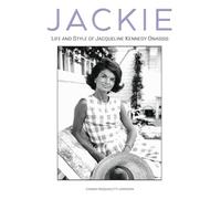 Jackie: Life and Style of Jacqueline Kennedy Onassis