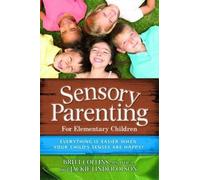 Jackie Linder Olson Britt Coll Sensory Parenting - The Elementary Ye (Tascabile)