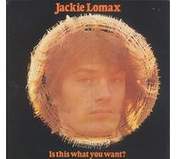 JACKIE LOMAX - is this what you want? LP