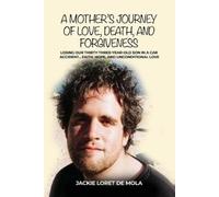 Jackie Loret de Mo A Mother's Journey of Love, Death, and Forgivene (Tascabile)