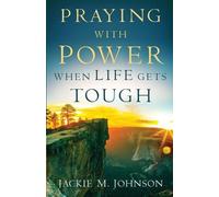 Jackie M. Johnson Praying with Power When Life Gets Tough (Tascabile)