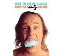 Jackie Martling Jackie "The Joke Man" Martling's Disgustingly Dirty (Tascabile)