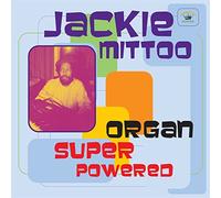Jackie Mitoo - Organ Super Powered