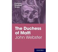 Jackie Moore Oxford Student Texts: John Webster: The Duchess of Malf (Tascabile)