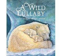 Jackie Morris A Wild Lullaby (Copertina rigida) (PRESALE 03/09/2026)