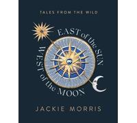 Jackie Morris East of the Sun, West of the Moon (Copertina rigida)