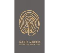 Jackie Morris Feather, Leaf, Bark and Stone (Copertina rigida)