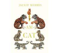 Jackie Morris I am Cat (Copertina rigida)