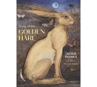 Jackie Morris Song of the Golden Hare (Copertina rigida)