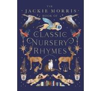 Jackie Morris The Jackie Morris Book of Classic Nursery Rhyme (Copertina rigida)