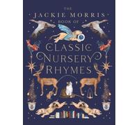 Jackie Morris The Jackie Morris Book of Classic Nursery Rhyme (Copertina rigida)