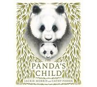 Jackie Morris The Panda's Child (Copertina rigida)