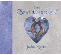 Jackie Morris The Seal Children (Copertina rigida)