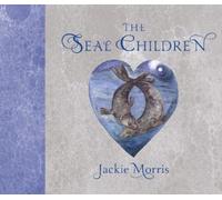 Jackie Morris The Seal Children (Copertina rigida)