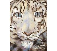 Jackie Morris Snow Leopard, The (Copertina rigida)