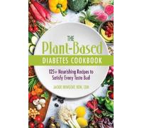 Jackie Newgent, RDN, CDN The Plant-Based Diabetes Cookbook (Tascabile)