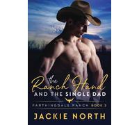 Jackie North The Ranch Hand and the Single Dad (Tascabile) Farthingdale Ranch