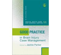 Jackie Parker Good Practice in Brain Injury Case Management (Tascabile)