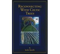 Jackie Queally Reconnecting with Celtic Trees (Tascabile)
