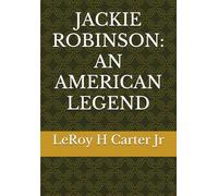 JACKIE ROBINSON: AN AMERICAN LEGEND