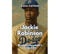 Jackie Robinson: Breaking Baseball's Color Line