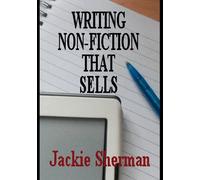Jackie Sherman A Guide to Writing Non-Fiction That Sells (Tascabile)