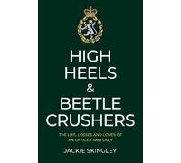 Jackie Skingley High Heels & Beetle Crushers (Tascabile)
