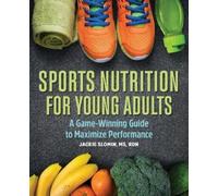 Jackie Slomin MS, RDN Sports Nutrition for Young Adults (Tascabile)