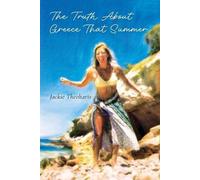 Jackie Theoharis The Truth About Greece That Summer (Tascabile)