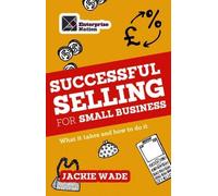 Jackie Wade Successful Selling for Small Business (Tascabile) Business Bitesize