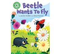 Jackie Walter Reading Champion: Beetle Wants to Fly (Copertina rigida)