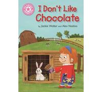 Jackie Walter Reading Champion: I Don't Like Chocolate (Copertina rigida)