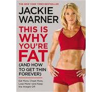 Jackie Warner This Is Why You're Fat (and How to Get Thin Forever) (Tascabile)