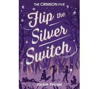 Jackie Yeager Flip the Silver Switch Volume 2 (Copertina rigida) Crimson Five