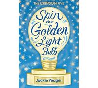 Jackie Yeager Spin the Golden Light Bulb (Copertina rigida) Crimson Five