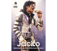 Jacko. Splendori e miserie di Michael Jackson - AA.VV.