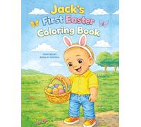 Jack's First Easter Coloring Book: Cute and Simple Easter Coloring Book for Babies and Toddlers Ages 1-4