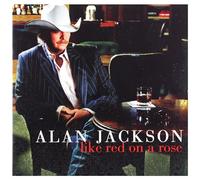 Jackson, Alan - Like Red On A Rose